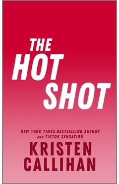Poza produsului The Hot Shot - Kristen Callihan