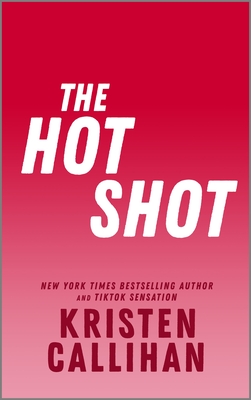 The Hot Shot - Kristen Callihan