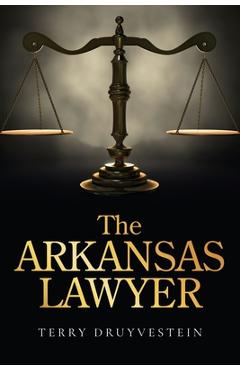Coperta cărții 'The Arkansas Lawyer - Terry Druyvestein'