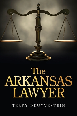 Coperta cărții 'The Arkansas Lawyer - Terry Druyvestein'