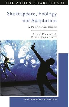 Poza produsului Shakespeare, Ecology and Adaptation: A Practical Guide - Alys Daroy