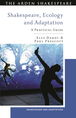 Shakespeare, Ecology and Adaptation: A Practical Guide - Alys Daroy