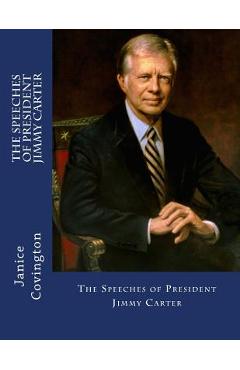 Poza produsului The Speeches of President Jimmy Carter - Janice Covington