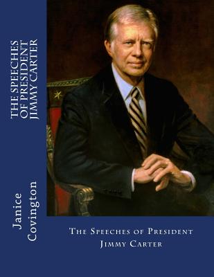 The Speeches of President Jimmy Carter - Janice Covington