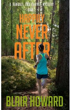 Coperta cărții 'Happily Never After: A Randall & Carver Mystery - Blair Howard'