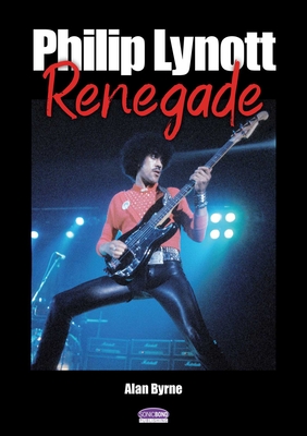Philip Lynott: Renegade - Alan Byrne