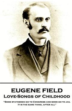 Coperta cărții 'Eugene Field - Love-Songs of Childhood: 
