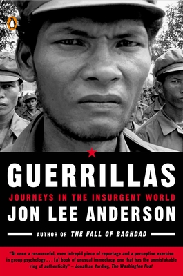 Coperta cărții 'Guerrillas: Journeys in the Insurgent World - Jon Lee Anderson'