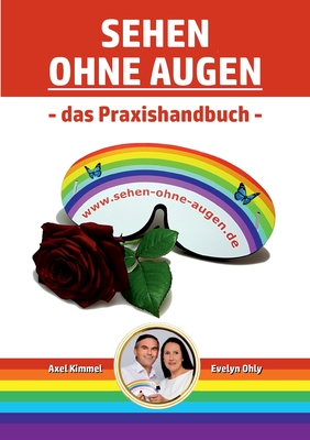 Sehen ohne Augen - das Praxishandbuch - Evelyn Ohly