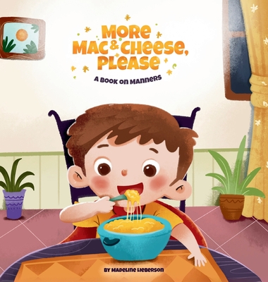 Coperta cărții 'More Mac & Cheese, Please: A Book on Manners - Madeline Lieberson'