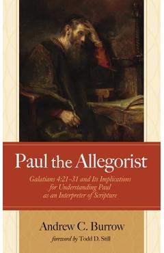 Coperta cărții 'Paul the Allegorist: Galatians 4:21-31 and Its Implications for Understanding Paul as an Interpreter of Scripture -'