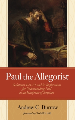 Coperta cărții 'Paul the Allegorist: Galatians 4:21-31 and Its Implications for Understanding Paul as an Interpreter of Scripture -'