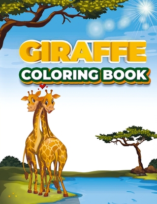 Giraffe Coloring Book: children activity book for girls & boys wildlife coloring book giraffe book for kids the beautiful nature coloring boo - Coloring Book