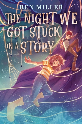 The Night We Got Stuck in a Story - Ben Miller
