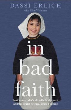 Coperta cărții 'In Bad Faith: Inside a Secret Ultra-Orthodox Sect and the Betrayal It Tried to Hide - Dassi Erlich'
