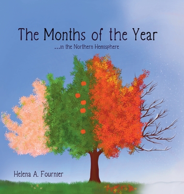 The Months of the Year -in the Northern Hemisphere - Helena A. Fournier