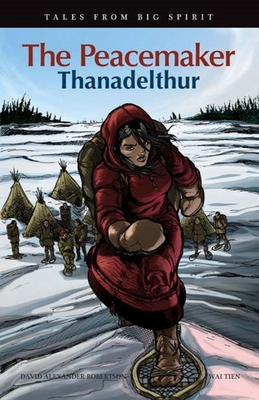 The Peacemaker: Thanadelthur - David A. Robertson