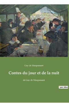 Coperta cărții 'Contes du jour et de la nuit: de Guy de Maupassant - Guy De Maupassant'