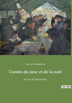 Contes du jour et de la nuit: de Guy de Maupassant - Guy De Maupassant