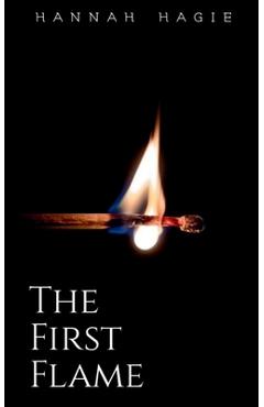 Coperta cărții 'The First Flame - Hannah Hagie'