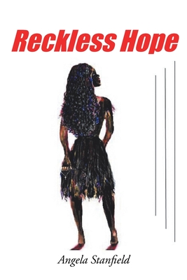 Reckless Hope: Book Three - Angela Stanfield
