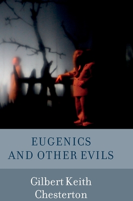 Coperta cărții 'Eugenics and Other Evils - G. K. Chesterton'