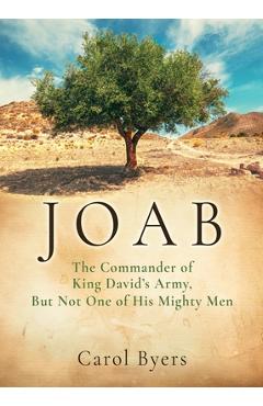 Coperta cărții 'Joab: The Commander of King David's Army, But Not One of His Mighty Men - Carol Byers'