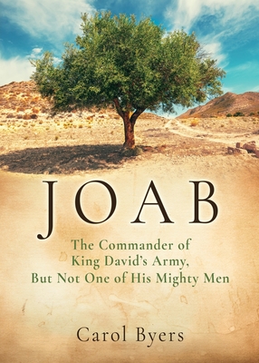 Coperta cărții 'Joab: The Commander of King David's Army, But Not One of His Mighty Men - Carol Byers'