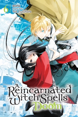 A Reincarnated Witch Spells Doom, Vol. 6 - 