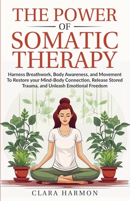 The Power of Somatic Therapy - Clara Harmon