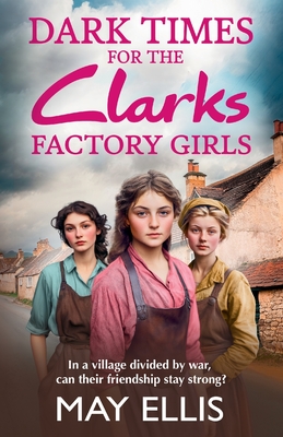 Dark Times for the Clarks Factory Girls - May Ellis