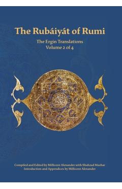 Coperta cărții 'The Rubaiyat of Rumi, The Ergin Translations, Volume 2 - Mevlana Jalaluddin Rumi'