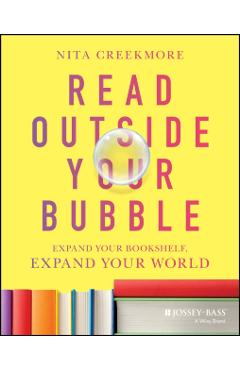 Read Outside Your Bubble: Expand Your Bookshelf, Expand Your World - Nita Creekmore