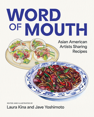 Word of Mouth: Asian American Artists Sharing Recipes - Laura Kina