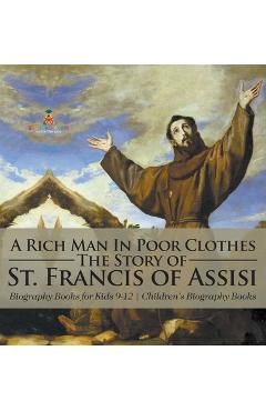Poza produsului A Rich Man In Poor Clothes: The Story of St. Francis of Assisi - Biography Books for Kids 9-12 Children's Biography Books - 