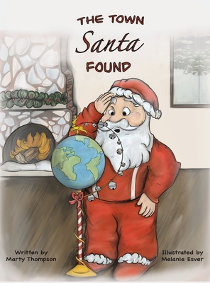 The Town Santa Found - Marty Thompson