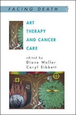Coperta cărții 'Art Therapy and Cancer Care - Diane Waller'