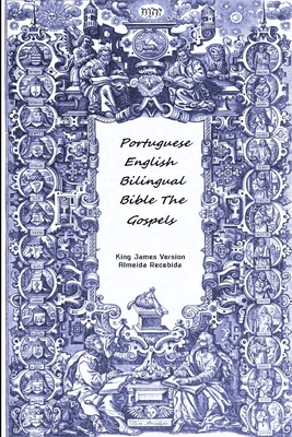 Portuguese English Bilingual Bible The Gospels - King James Version Almeida Recebida