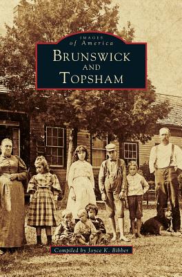 Brunswick and Topsham - Joyce K. Bibber