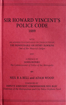 Howard Vincent's Police Code, 1889 - Neil Bell