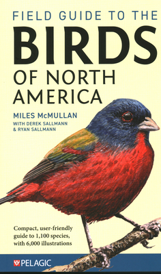 Field Guide to the Birds of North America - Miles Mcmullen