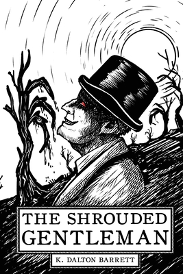 The Shrouded Gentleman - Kevin D. Barrett