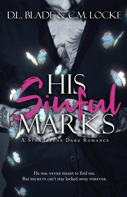 His Sinful Marks: A Dark Enemies to Lovers Romance - D. L. Blade