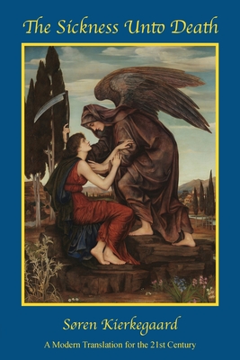 Coperta cărții 'The Sickness Unto Death: A Modern Translation for the 21st Century - Søren Kierkegaard'