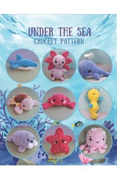 Poza produsului Under The Sea Crochet Pattern: 9 Sea Creatures Crochet Pattern All in Book, Crochet Activity Book, Amigurumi Crochet Book for All, Plush Crochet - Mees Galaxy