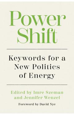 Poza produsului Power Shift: Keywords for a New Politics of Energy - Imre Szeman