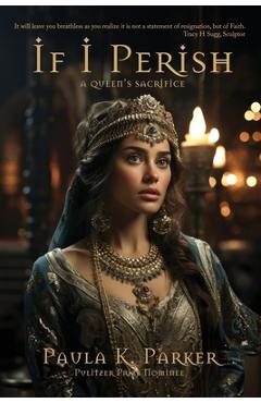 Poza produsului If I Perish: A Queen's Sacrifice - Paula K. Parker