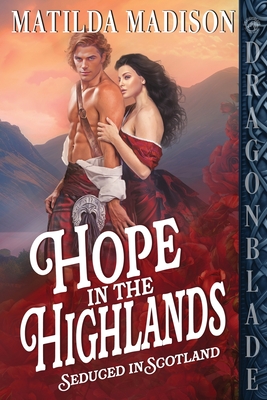 Hope in the Highlands: A Scottish Historical Romance - Matilda Madison