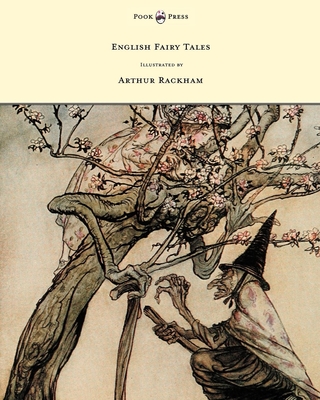 English Fairy Tales - Illustrated by Arthur Rackham - Flora Annie Steel