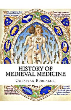 Coperta cărții 'History of Medieval Medicine - Octavian Burgalosi'